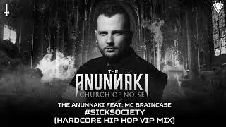 The Anunnaki feat. MC Braincase - #SickSociety (Hardcore Hip Hop Vip Mix) (BRU 041)