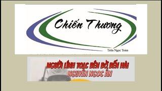 Chiến thương (Mũ xanh Trần Ngọc Toàn) - Người lính TQLC bên bờ Bến Hải (Mũ Nâu Nguyễn Ngọc Ẩn)