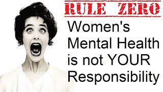 Rule Zero: Women's Mental Health is Not YOUR Responsibility