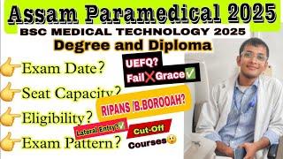 Assam Paramedical Degree and Diploma Exam 2025 | Eligibility, Seat Capacity| Bsc Medical Technology