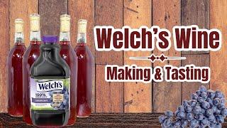 How to Make Welch's Wine | With Tasting