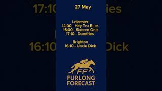 Monday 27 May Tips | Leicester & Brighton Selections | Furlong Forecast | Today’s Tips