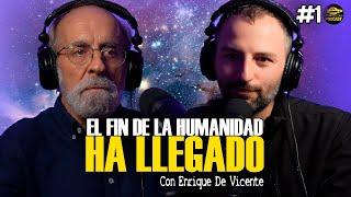 Gran Misterio Podcast #1 | El FIN De la Humanidad Ha llegado | Enrique de Vicente