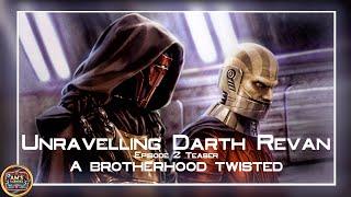 Unravelling Darth Revan Episode 2 teaser - Darth Malak's Lament to Revan