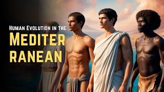 Human Evolution in the Mediterranean: Crossroads of Cultures