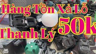 XẢ LỖ HÀNG TỒN KHO, PIN 10CELl LỖI 50K, PHUN SƠN, KHOAN PIN, MÁY HÀN, MÁY LAZE, MÁY XIẾT BULONG