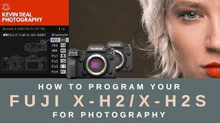 How To Program Your Fuji X-H2 / X-H2S Like a Pro