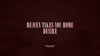 Heaven Takes You Home / Desire