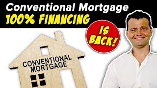 Conventional 100% Mortgage Financing is Back!