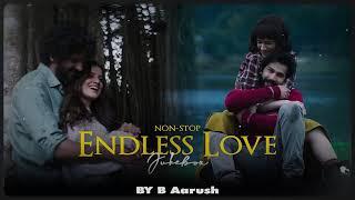 Non-Stop Endless Love Mashup Jukebox | 2024 | B Aarush