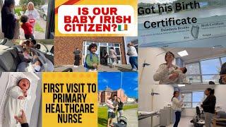 Kiya Humara Baby Irish  Citizen Hai?First Visit To Primary Healthcare Nurse | Got His Birth Cert