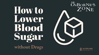 How To Lower Blood Sugar (Without Drugs) - Dr. Osborne's Zone