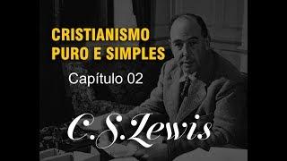 Cristianismo Puro e Simples: Capítulo 02 - Algumas Objeções