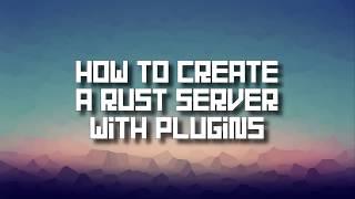 OUTDATED: How To Make A Rust Server With Plugins (Auto Update) (2019)