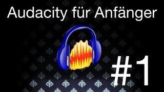 Audacity für Anfänger #1 Aufnahme/Kompressor  [Screencast] [How-to] [HD]