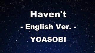 Karaoke Haven't (「たぶん」English Ver.)  - YOASOBI 【No Guide Melody】 Instrumental, Lyric