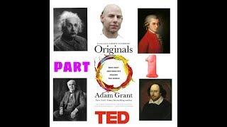 TED The surprising habits of original thinkers. PART 1.