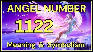 Angel Number 1122 – Meaning and Symbolism 