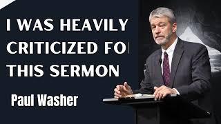 Paul Washer Sermons 2024 - I was heavily criticized for this sermon