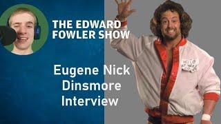 The Edward Fowler Show | Eugene Nick Dinsmore