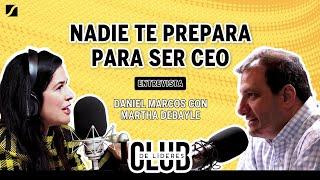 Nadie te prepara para ser CEO, entrevista Daniel Marcos con Martha Debayle