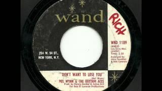 Mel Wynn & The Rhythm Aces - Don't Want To Lose You (Wand)