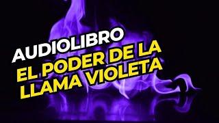 AUDIOLIBRO: El Poder de la Llama Violeta - Margarita Mística