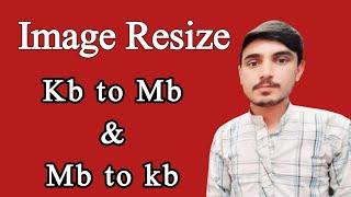 How To Resize Image | How to do convert photos Size KB to MB |Technical Tip