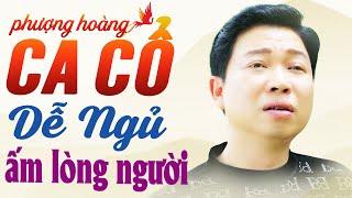 "Hoàng đế ru ngủ" Thanh Nhường Ca Cổ Dễ Ngủ Mới Nhất - Ca Vọng Cổ Ru Ngủ  Phượng Hoàng Ca Cổ Dễ Ngủ