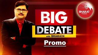 BIG Debate with Bharath Promo | 7:30PM | Bharat Today