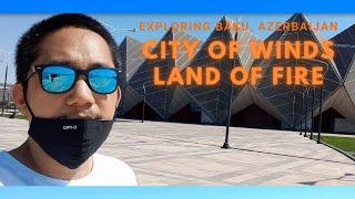 Ep.01Part01: ADVENTURE + EXPLORING THE BEAUTY OF BAKU - City Of Winds Land Of Fire