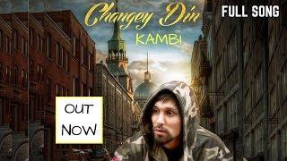 Changey Din (FULL SONG) - Kambi | Deep Jandu | New Punjabi Song 2017