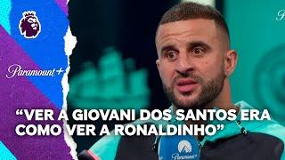 Kyle Walker compara a Giovani Dos Santos con el mismísimo Ronaldinho | Liga Premier | Paramount+