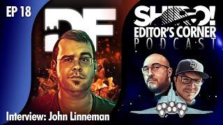 EDITOR'S CORNER PODCAST - EP 18: John Linneman of Digital Foundry