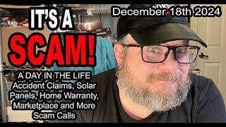 IT'S A SCAM! A DAY IN THE LIFE! Accident, Solar, Home Warranty, Marketplace and More Scam Calls