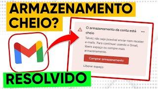 Como Liberar Espaço no Gmail (Armazenamento  Cheio?)