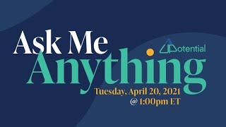 Ask Me Anything - April 20th 2021