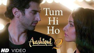 "Tum Hi Ho Song" Aashiqui 2 Full Song | Aditya Roy Kapur, Shraddha Kapoor New Song 2024 Love Songs