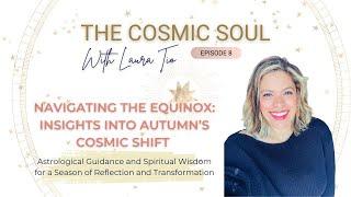 Navigating the Equinox: Insights into Autumn's Cosmic Shift with Laura Tio