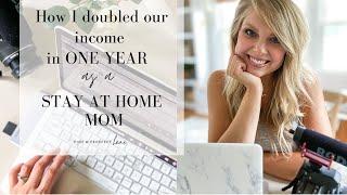 How I Doubled our Income in One Year as a Stay at Home Mom