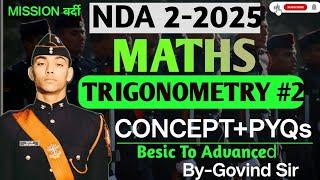 NDA 2 Exam Preparation | Trigonometry| L2 | Maths by Govind Sir