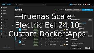 TrueNAS Scale Electric Eel | Custom Docker  Apps