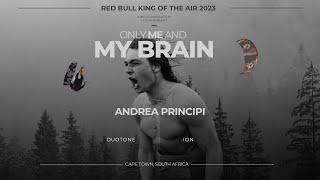 ONLY ME AND MY BRAIN | Andrea Principi Training For Red Bull King Of The Air 2023