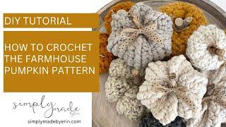 How to Crochet The Farmhouse Pumpkin Pattern | Crochet Tutorial