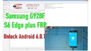 Samsung G928F S6 Edge plus FRP Unlock Android 6 0 1