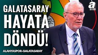 Levent Tüzemen: "Galatasaray 2-1 Maçı Kazandı Ve Hayata Döndü" (Alanyaspor 1-2 Galatasaray) / A Spor