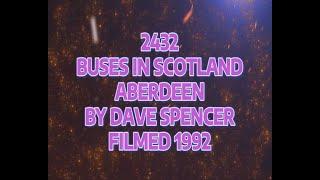 2432 GRAMPIAN ABERDEEN BUSES 1992 BY DAVE SPENCER