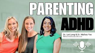 Parenting ADHD: Tips and real talk with ADHD parenting experts and a Pediatrician