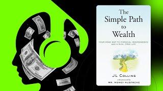 The Simple Path to Wealth: Your Road Map to Financial Independence and a Rich, Free Life - Audiobook