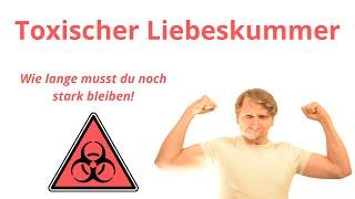 - Toxischer Liebeskummer - wie lange musst du noch aushalten [Wovon hängt das ab]